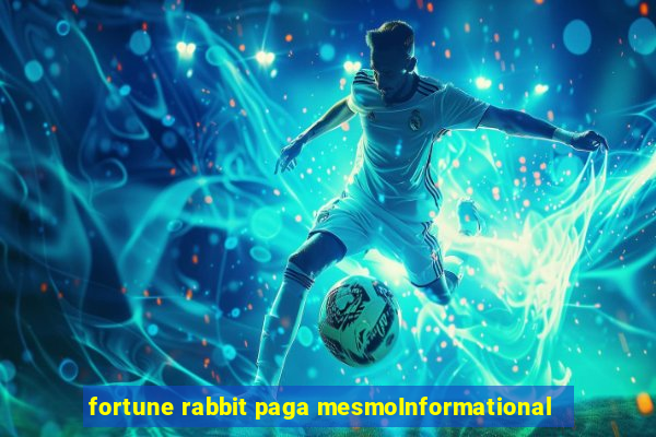 fortune rabbit paga mesmoInformational